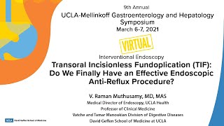 TIF: Endoscopic Anti-Reflux Procedure | V. Raman Muthusamy, MD, MAS | UCLA Digestive Diseases