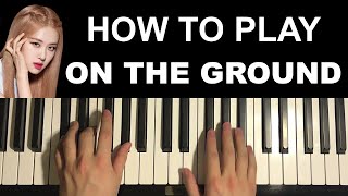 BLACKPINK ROSÉ - On The Ground (Teaser Version) (Piano Tutorial Lesson)