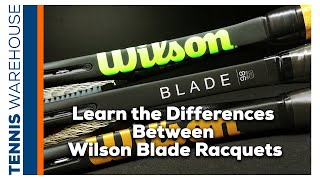 Confused about which BLADE is best for you?! Wilson BLADE Family of Tennis Racquets Explained!