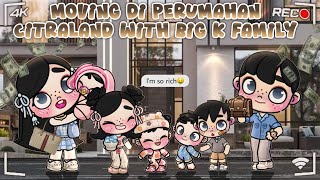 DRAMA AVATAR WORLD || BIG K FAMILY PINDAH KE PERUMAHAN CITRALAND 🫢✨️💭 || BIG K FAM STORY