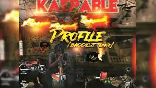 Kaepable - Profile(baddest thing)