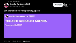 THE ANTI GLOBALIST AGENDA ON GTC SPACES ON X MONDAY 8PM