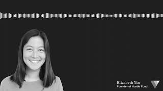 Elizabeth Yin of Hustle Fund: Founders Forward Podcast (S2/E3) How to Create FOMO During a Fundraise