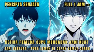 FULL 1 JAM+ 🔥DIKIRA LEMAH PADAHAL YANG TERKUAT | Alur Cerita Manhwa Terbaru PENCIPTA SENJATA