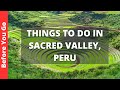 Sacred Valley Peru Travel Guide: 7 BEST Things to Do in the Sacred Valley