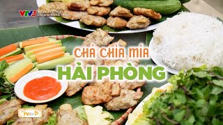 🔶 NÉT ẨM THỰC VIỆT | CHẢ CHÌA MÍA HẢI PHÒNG