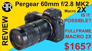 REVIEW: Pergear 60mm f/2.8 MKII Macro 2X