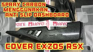 Spray carbon menggunakan anti slip dashboard cover exzos Honda RS-X 150