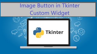 How to use Image as button in Tkinter (Tamil ) in Python | Custom Widget in Tkinter