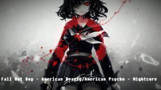 Fall Out Boy -  American Beauty / American Psycho -  Nightcore