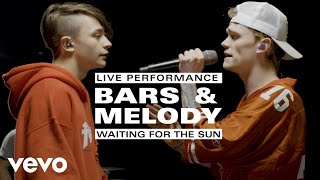 Bars and Melody - Waiting For The Sun - Live Performance | Vevo
