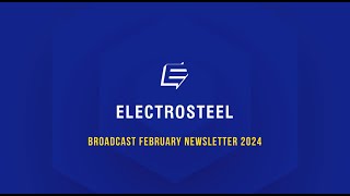 Electrosteel - Newsletter - Broadcast  February' 24