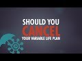 Should You Cancel Your VUL or Variable Life Insurance Plan?