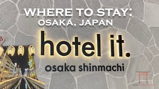 Where to stay in Osaka, Japan:  Hotel It Osaka Shinmachi