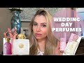 WEDDING PERFUMES- Classy, Elegant, & Romantic (Bois 1920, Amouage, Chanel, Parfums de Marly)