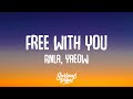 Rnla, yaeow - Free With You (Lyrics)