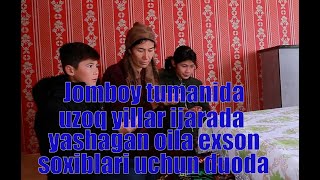 Jomboy tumanida uzoq yillar ijarada turgan oila exson soxiblari uchun duoda