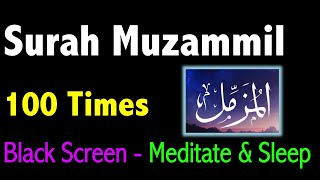 100 Times Surah Muzammil Black Screen Quran Recitation Must Listen Everyday