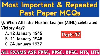 Most Important and Repeated Past Paper Mcqs||All Exams Asf, Fpsc, Nts, Etea, Ppsc, Kppsc|| Part-17||