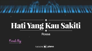 Hati Yang Kau Sakiti (FEMALE KEY) Rossa (KARAOKE PIANO)
