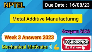 Metal Additive Manufacturing | Week 3 Quiz | Assignment 3 Solution | NPTEL | SWAYAM 2023