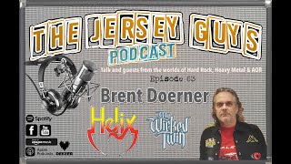 Episode 63: Brent Doerner of Helix & My Wicked Twin