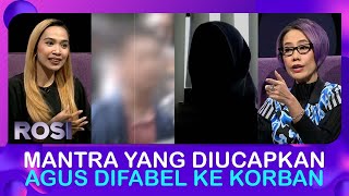 Ternyata Begini Mantra yang Diucapkan Agus Difabel ke Korban | ROSI