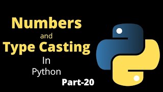 Numbers & Type Casting in Python || Part-20 || Python Tutorial For Beginners