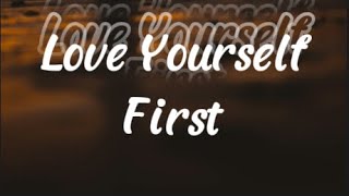 Love Yourself First | Official Lyrics