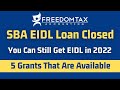 EIDL Loan Applications Closed But Funds Still Available in 2022 With 5 New Grants