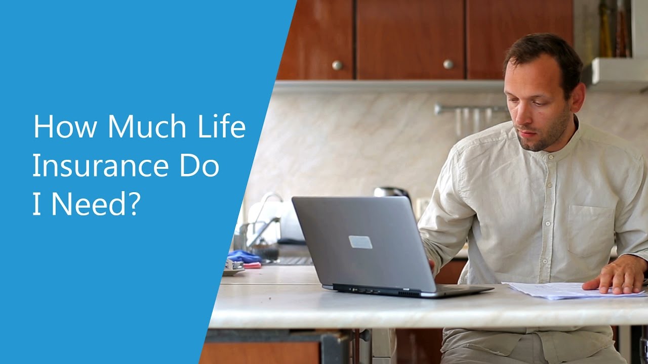 How Much Life Insurance Do I Need? - YouTube