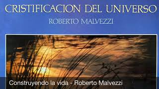 Construyendo La Vida - Roberto Malvezzi