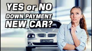 The Truth About Putting A Down Payment on a New Car