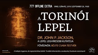 777 Offline Extra - A torinói lepel - Dr. John P. Jackson