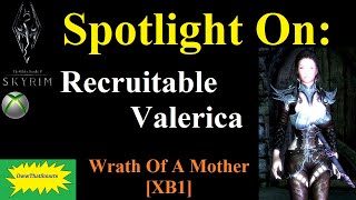 Skyrim (mods) - Spotlight On: Recruitable Valerica - Wrath Of A Mother [XB1]