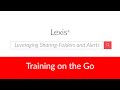 Leveraging Sharing Folders and Alerts on Lexis®