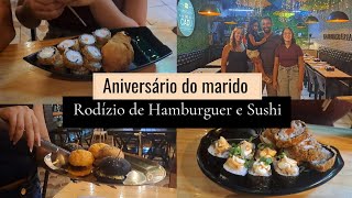 Aniversário do marido /Rodízio de Hamburguer e Sushi