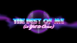 OMG CLASSIC – The Best of Me (is Yet to Come) (Official Lyric Video)