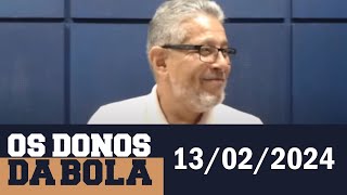 Os Donos da Bola Rádio com Silvio Benfica (13/02/2024)