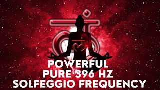 396 HZ POWERFUL PURE TONE Solfeggio Frequency  LET GO of GUILT  Balance Root Chakra
