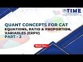 CAT Concept - Topic - Equations, Ratio & Proportion, Variables