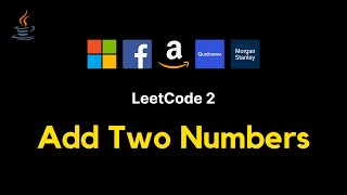 2. Add Two Numbers - JAVA (Linked Lists - Detailed explanation + live coding)