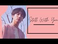 BTS Jungkook - Still With You (Slow version + 8D AUDIO - WEAR HEADPHONES!)