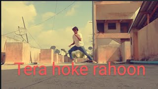 Tera hoke rahoon || Arijit singh || Behen Hogi Teri || Rajkumar Rao || Dance cover by Arif Bargir ||