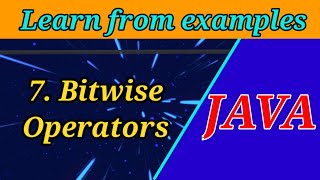 7. Bitwise Operators in JAVA | Learn Java through Examples | Java Tutorials for Beginners