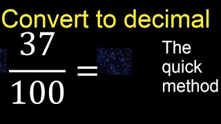 Convert 37/100 to decimal . How To Convert Decimals to Fractions