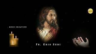 കർത്താവേ കറയില്ലാത്ത ഹൃദയമെനിക്കരുളീടണമേ... Fr.Kris Sebi