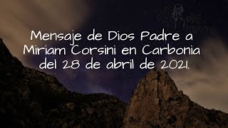 Mensaje de Dios Padre a Miriam Corsini en Carbonia, Italia del 28 de abril de 2021.