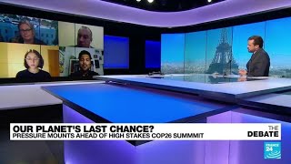 Our planet's last chance? Pressure mounts ahead of high-stakes COP26 summit • FRANCE 24 English