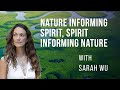 Nature Informing Spirit, Spirit Informing Nature featuring Sarah Wu